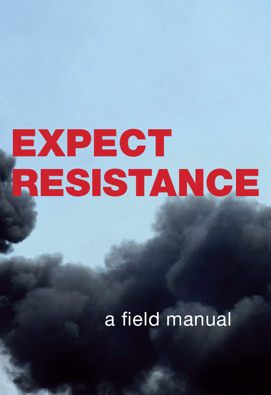 Cover of Expect Resistance: A Field Manual by CrimethInc. Ex-Workers' Collective
