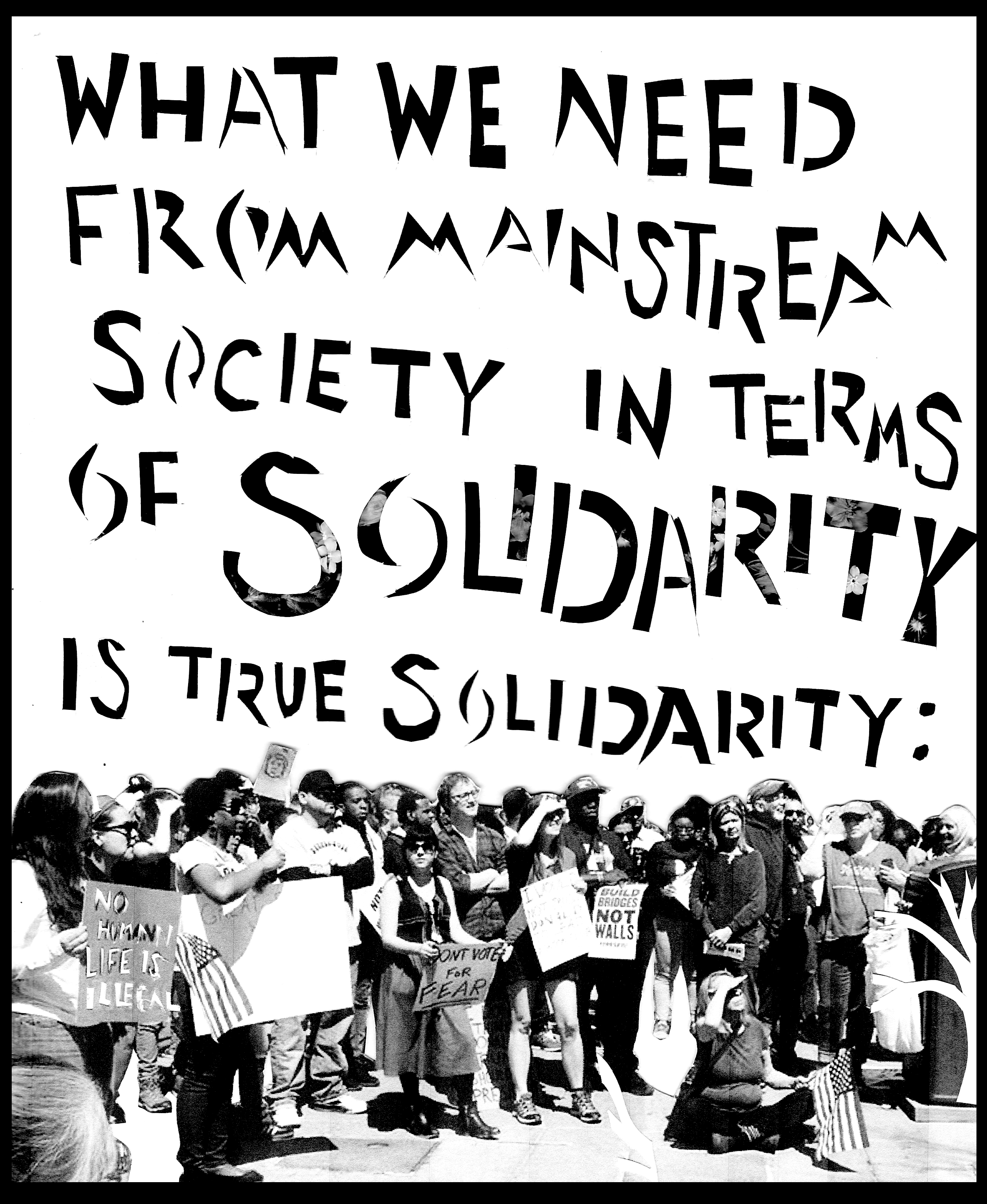 "What we need from mainstream society in terms of solidarity is true solidarity"